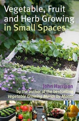 Vegetable Fruit Herb Growing In Small Spaces Book